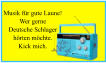 Musik für gute Laune! Wer gerne  Deutsche Schlager hörten möchte.Kick mich.